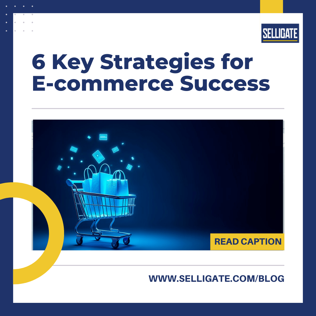 6 Key Strategies for E-commerce Success